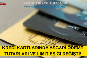 KREDİ KARTLARINDA ASGARİ ÖDEME TUTARLARI VE LİMİT EŞİĞİ DEĞİŞTİ!