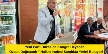 Yeni Parti Düzce’de Kongre Heyecanı: