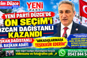 YENİ PARTİ DÜZCE'DE ÖN SEÇİM'İ ÖZCAN DAĞISTANLI KAZANDI