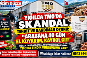 Yığılca TMO’da Skandal Tehdit ve Randıman Oyunu: