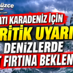 BATI KARADENİZ İÇİN KRİTİK UYARI: