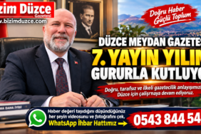 Düzce Meydan Gazetesi 7. Yayın Yılını Gururla Kutluyor