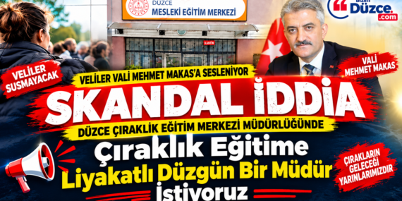 DÜZCE ÇIRAKLIK EĞİTİM MERKEZİ'NDE SKANDAL İDDİALAR:
