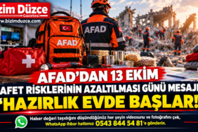 AFAD’dan 13 Ekim Afet Risklerinin Azaltılması Günü Mesajı: "Hazırlık Evde Başlar!"