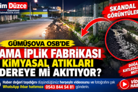 GÜMÜŞOVA OSB’DE SKANDAL GÖRÜNTÜLER: