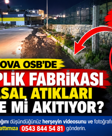 GÜMÜŞOVA OSB’DE SKANDAL GÖRÜNTÜLER: